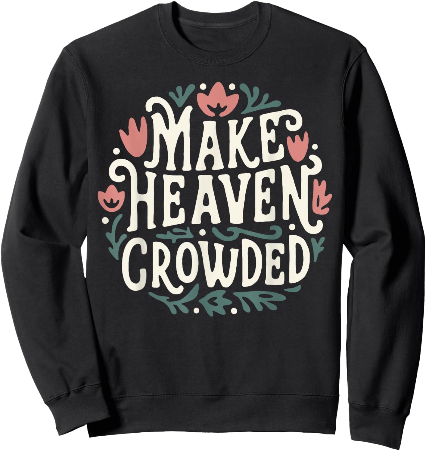 Make Heaven Crowded Floral Sweatshirt - Sweatshirt | Black