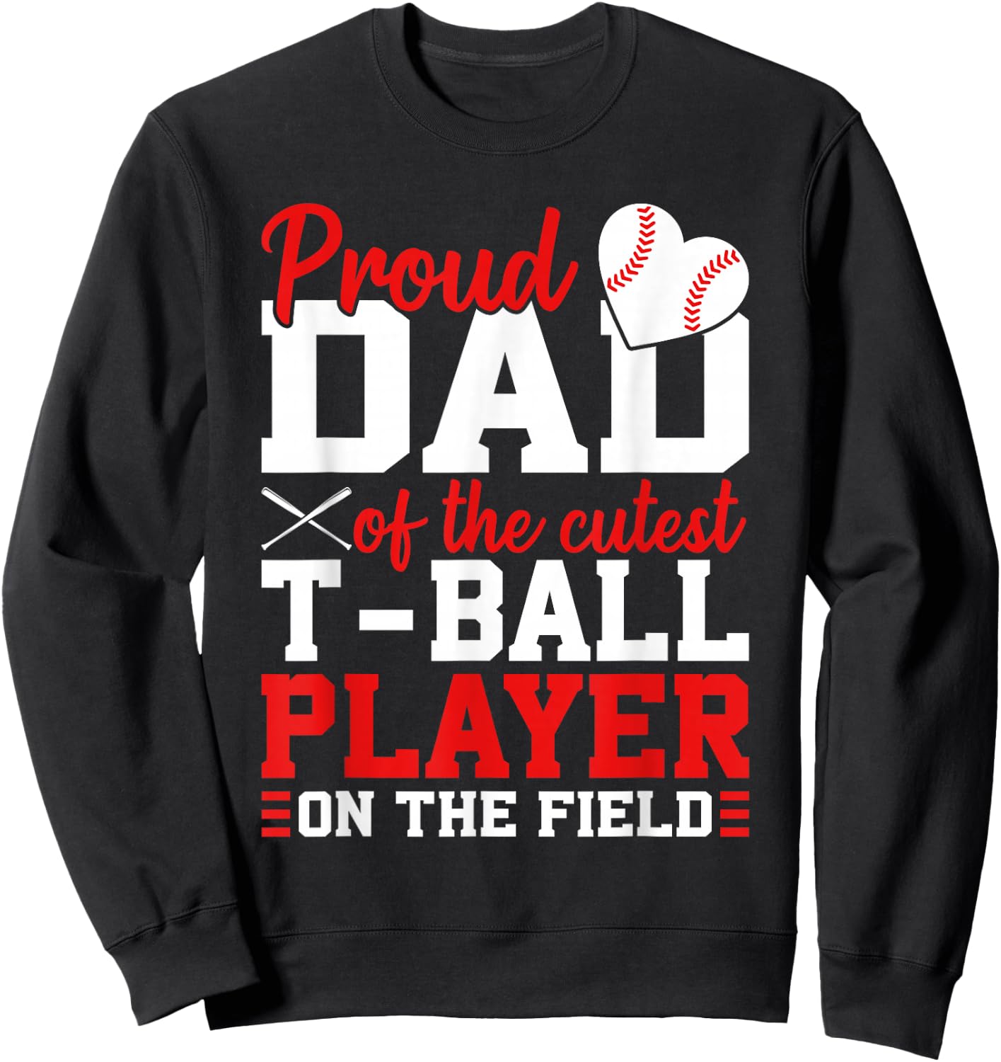 T-Ball Dad Of The Cutest T-Ball Player Ball Dad Sweatshirt - Sweatshirt | Black