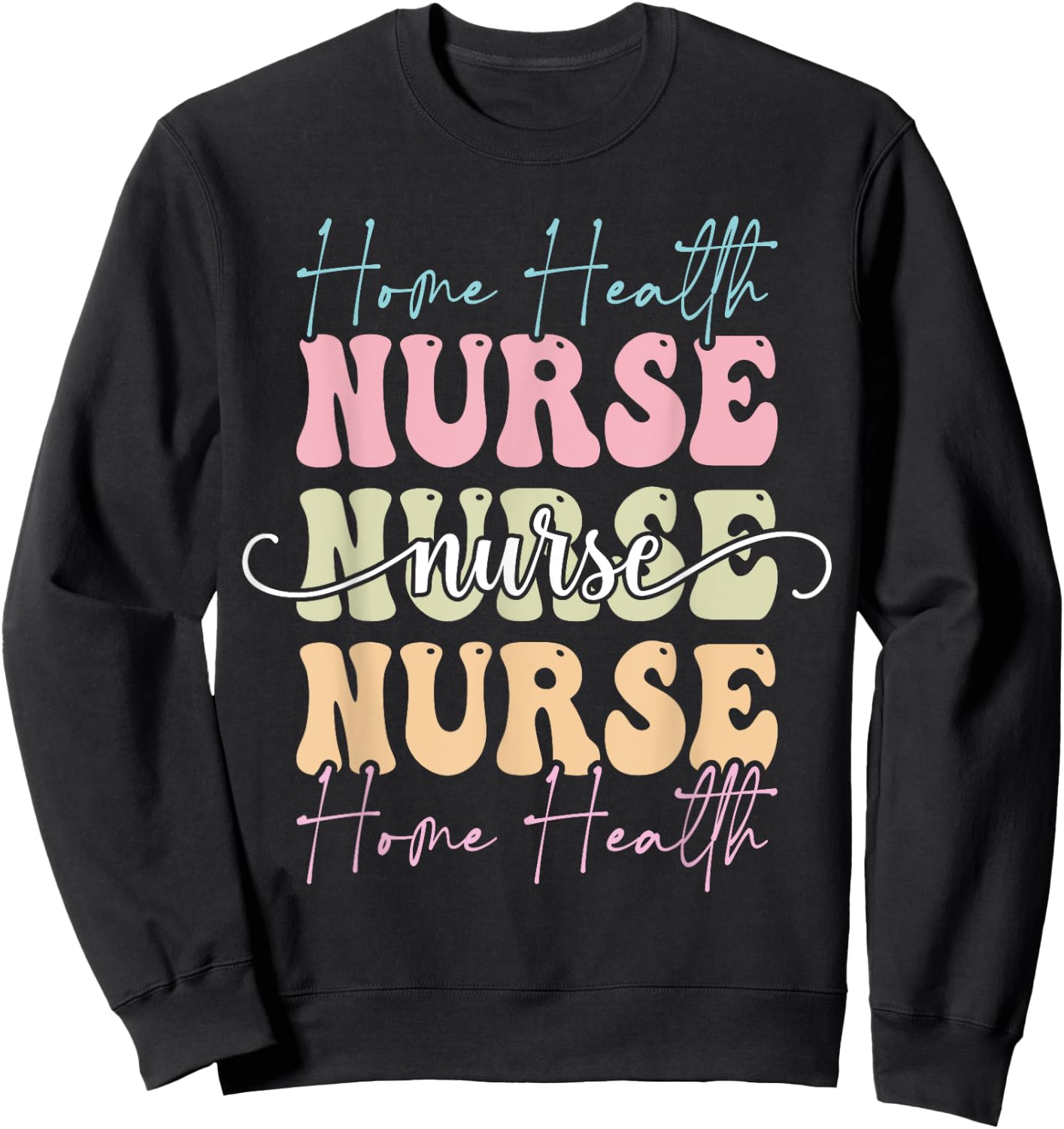 Cute Home Health Nurse Appreciation Sweatshirt - Sweatshirt | Black