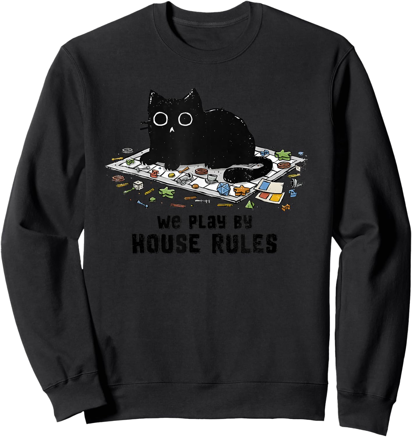 We Play By House Rules Board Games Black Cat Sweatshirt - Sweatshirt | Black