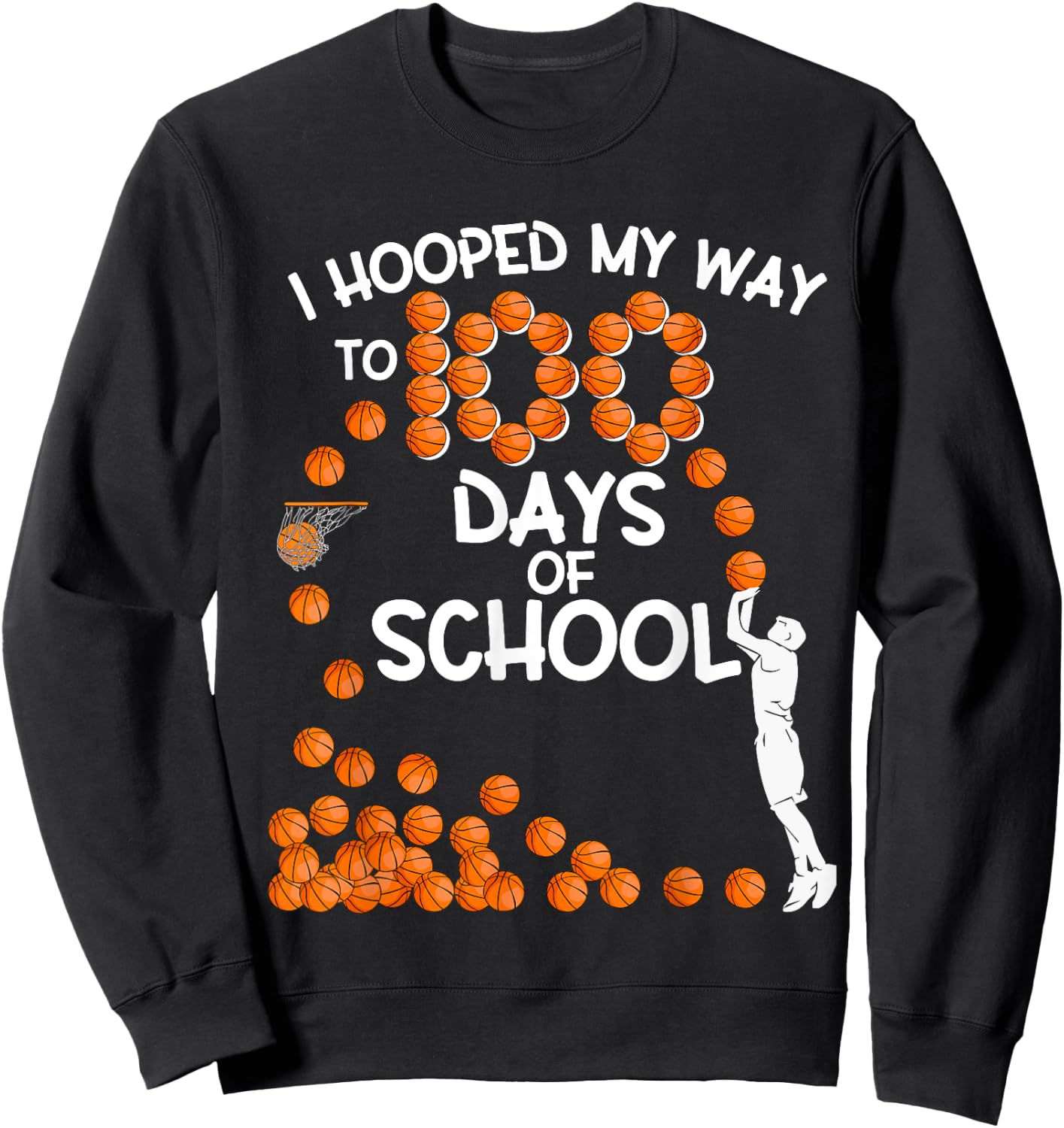 I Hooped My Way To 100 Days Of School Basketball Player Sweatshirt - Sweatshirt | Black