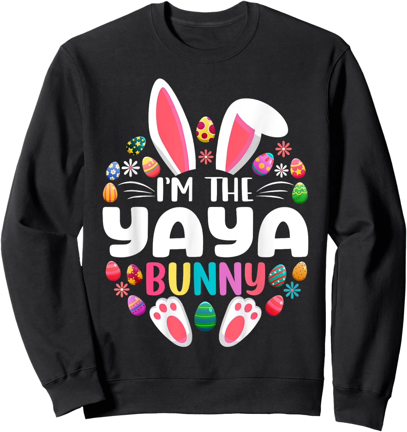 I'm The Yaya Bunny Funny Easter Day Family Matching Sweatshirt - Sweatshirt | Black