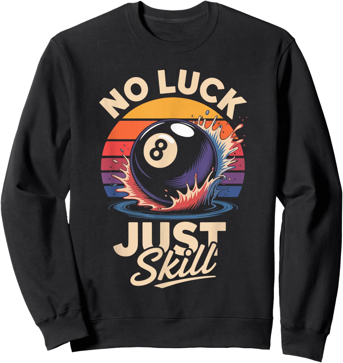 No Luck Just Skill 8 Ball Billiards Sunset Sweatshirt - Sweatshirt | Black