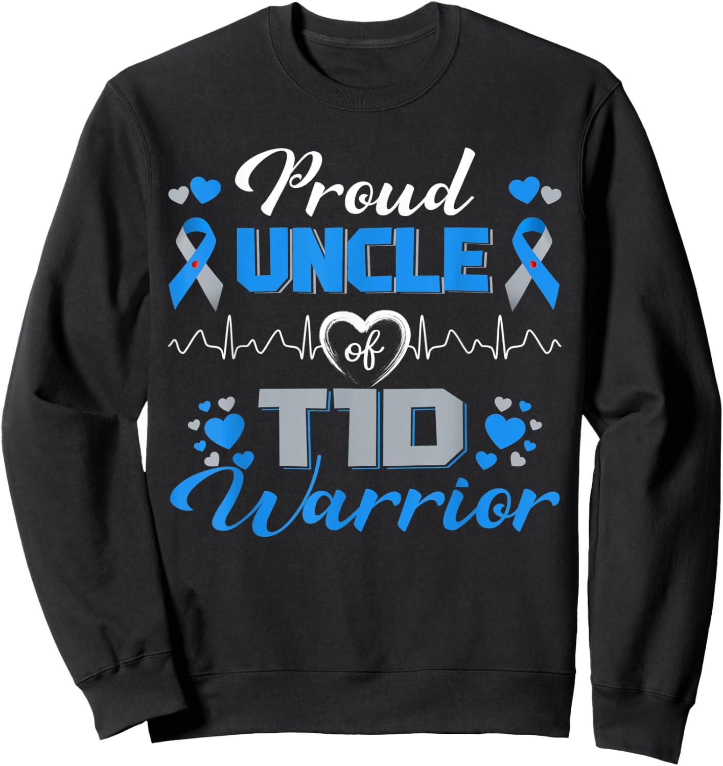 Proud Uncle Of T1D Warrior Type 1 Diabetes Awareness Month Sweatshirt - Sweatshirt | Black