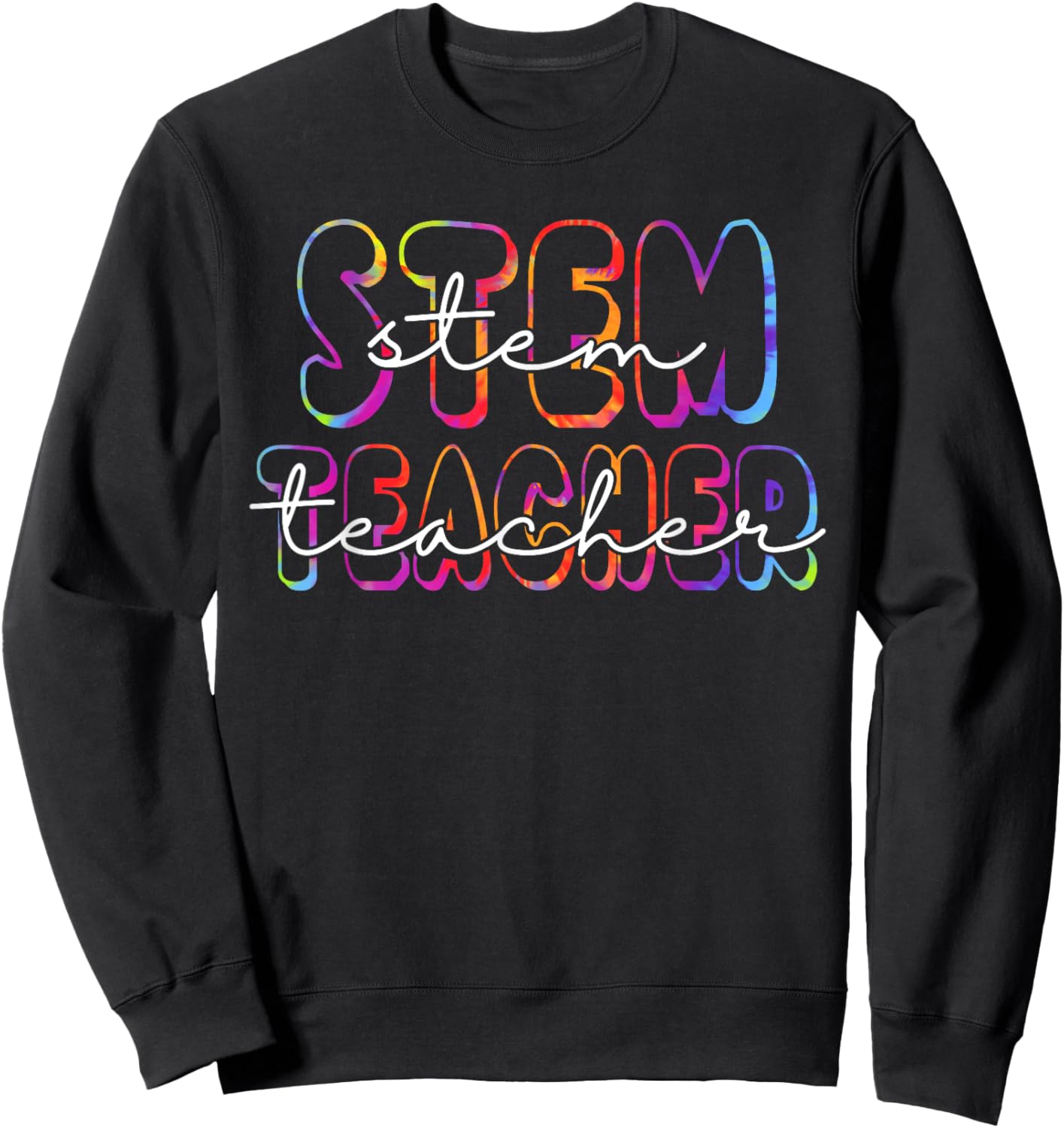 STEM Teacher Student First Day Back To School Tie Dye Men Women Girls Kids Sweatshirt - Sweatshirt | Black