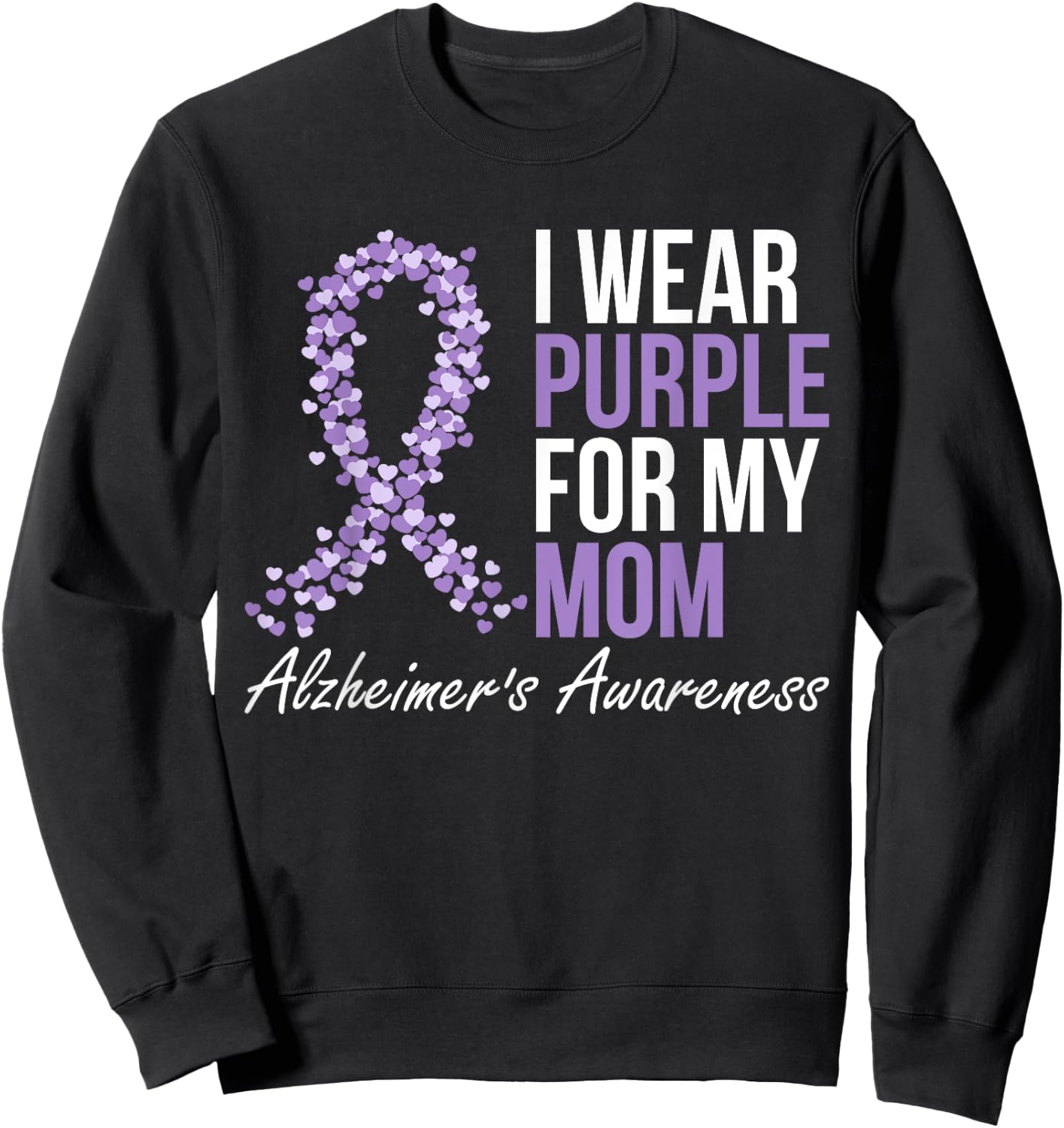 Alzheimers Awareness Dementia Mom I Wear Purple Ribbon Sweatshirt - Sweatshirt | Black