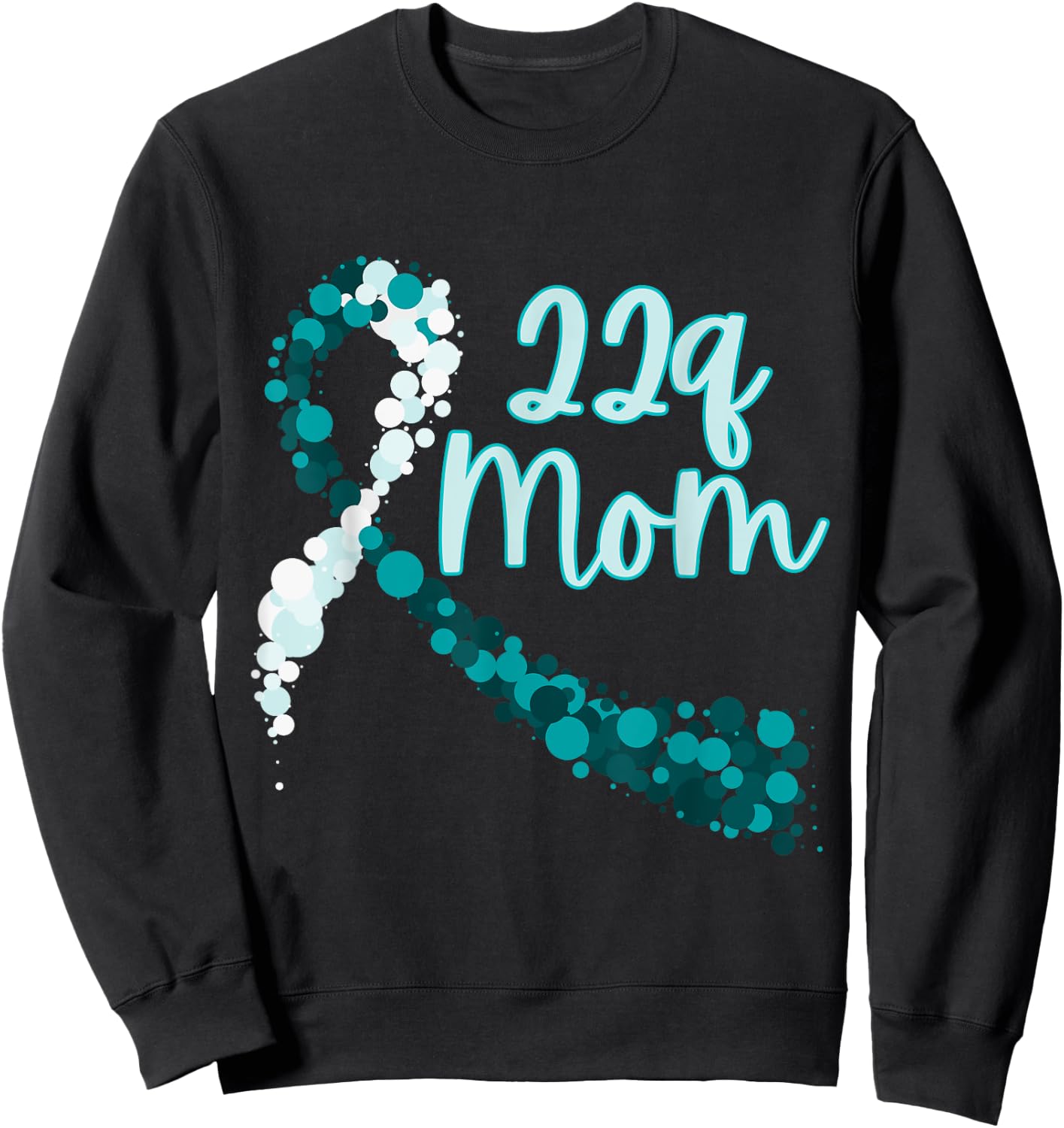 22q Mom, 22q Awareness, DiGeorge Syndrome, 22q.11.2 Sweatshirt - Sweatshirt | Black