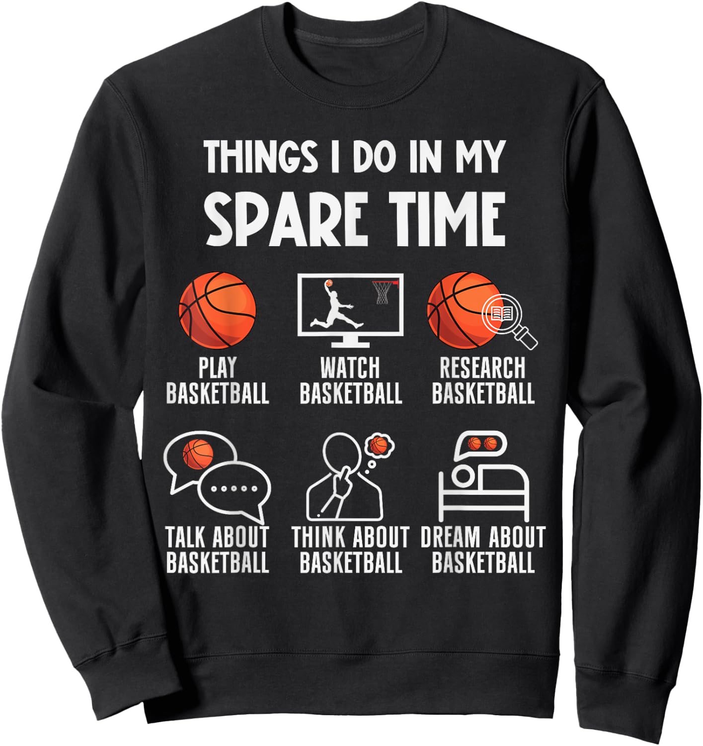 Funny Basketball Player Coach Things I Do In My Spare Time Sweatshirt - Sweatshirt | Black