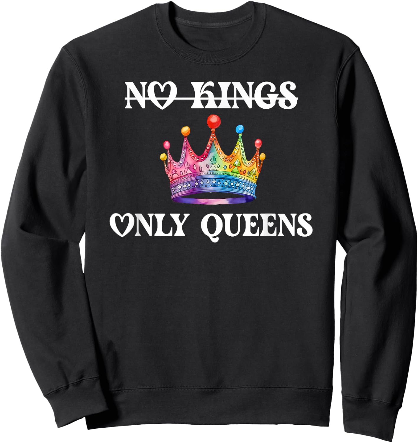 No Kings in America Only Queens Queer Ally Gay Pride LGBTQ Sweatshirt - Sweatshirt | Black