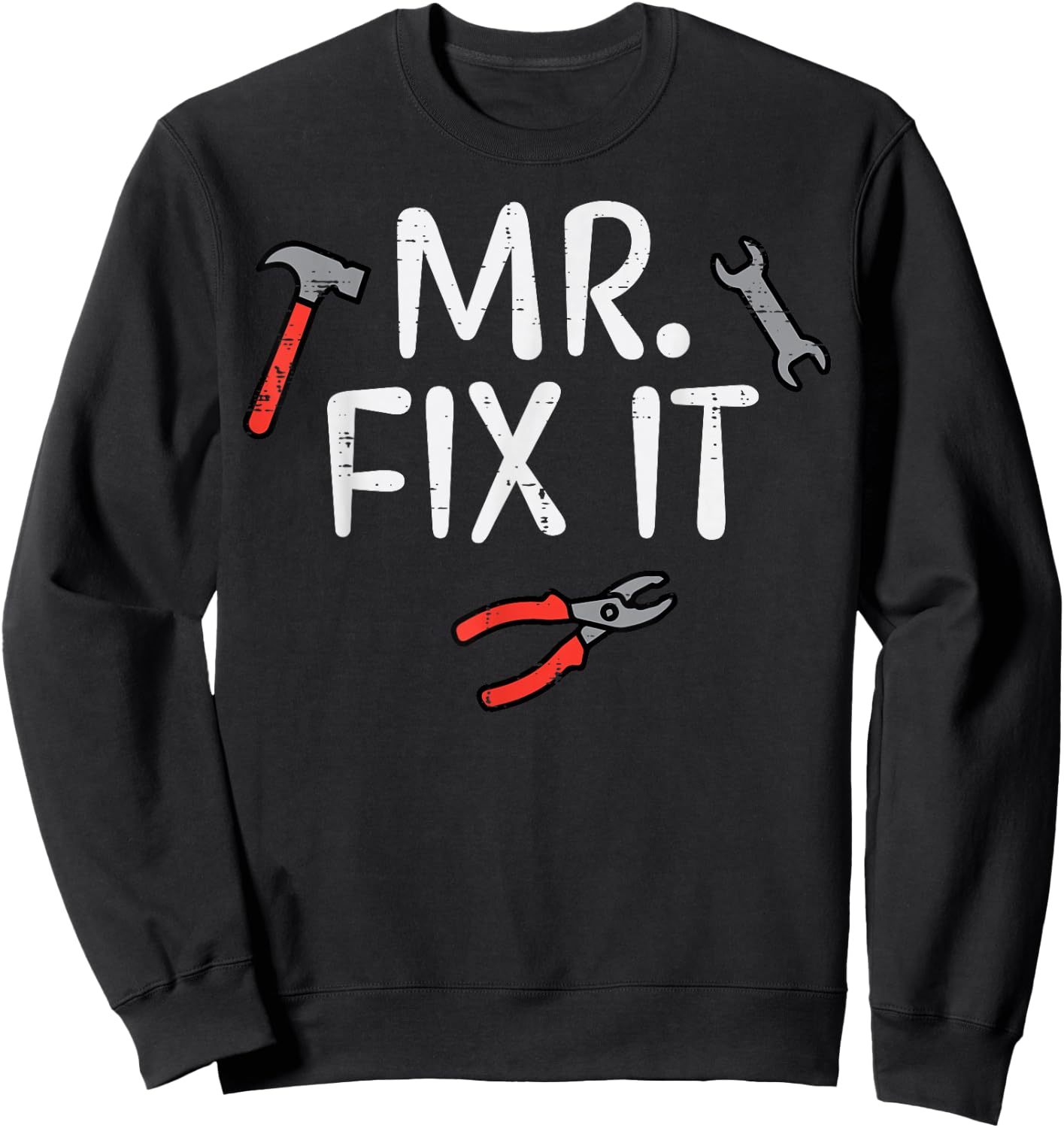 Fathers Day Mr Fix it Fun DIY Handy Man Dad Daddy Match Men Sweatshirt - Sweatshirt | Black