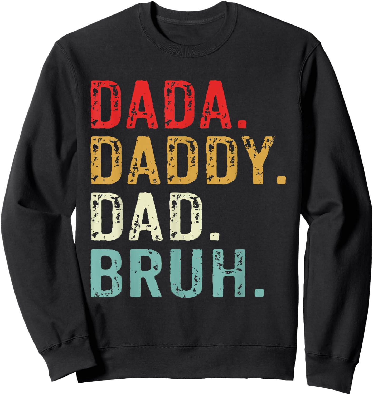 Dada Daddy Dad Bruh Retro Vintage Funny Fathers Day Sweatshirt - Sweatshirt | Black