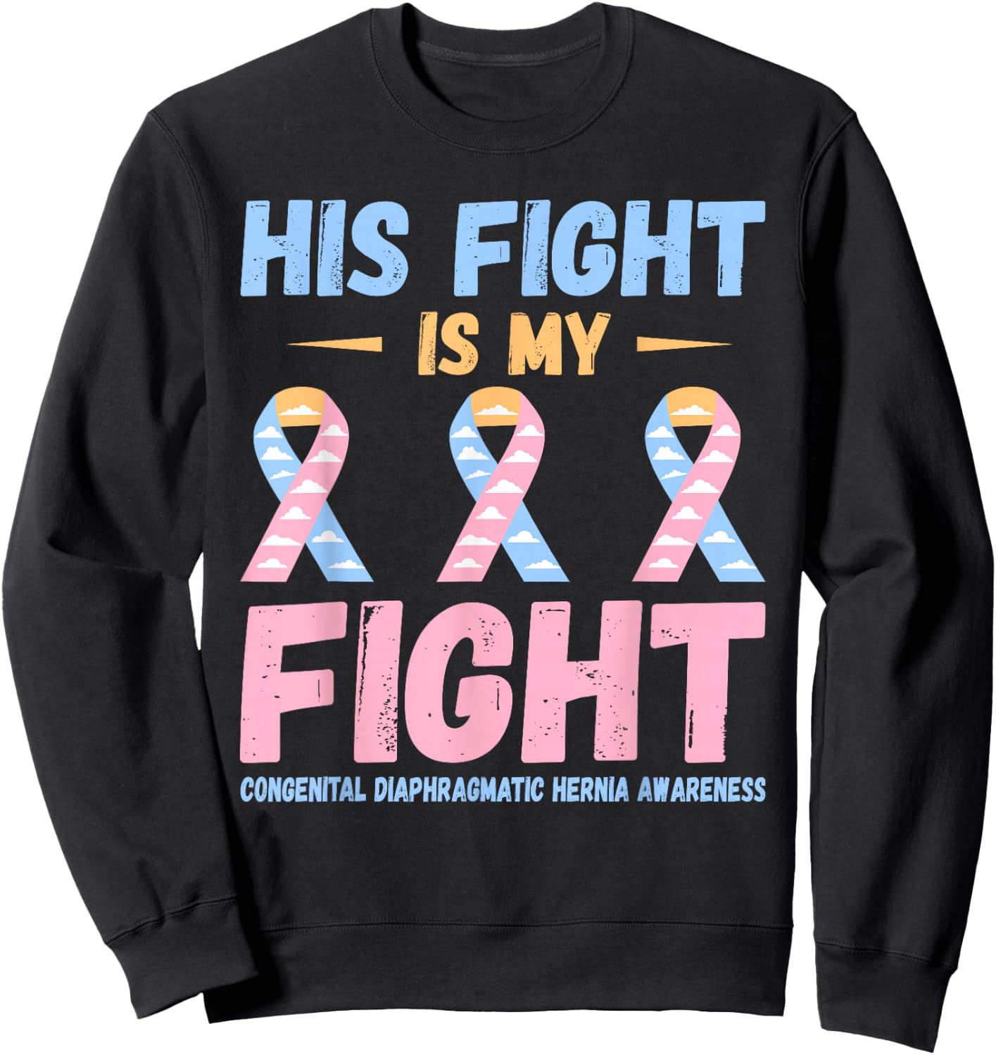 CDH His Fight Congenital Diaphragmatic Hernia Awareness Sweatshirt - Sweatshirt | Black