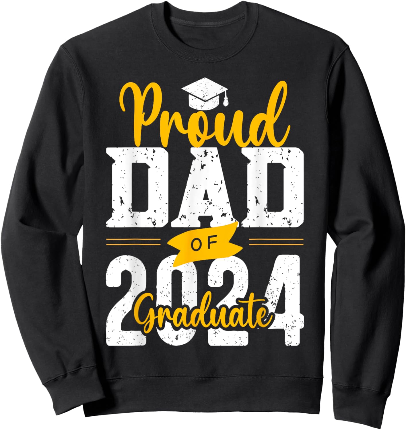 Proud Dad Of A 2024 Graduate Sweatshirt - Sweatshirt | Black