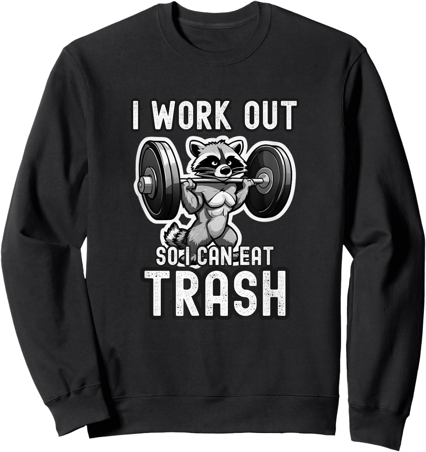 I work out so i can eat trash | Gym | Racoon | Funny Sweatshirt - Sweatshirt | Black