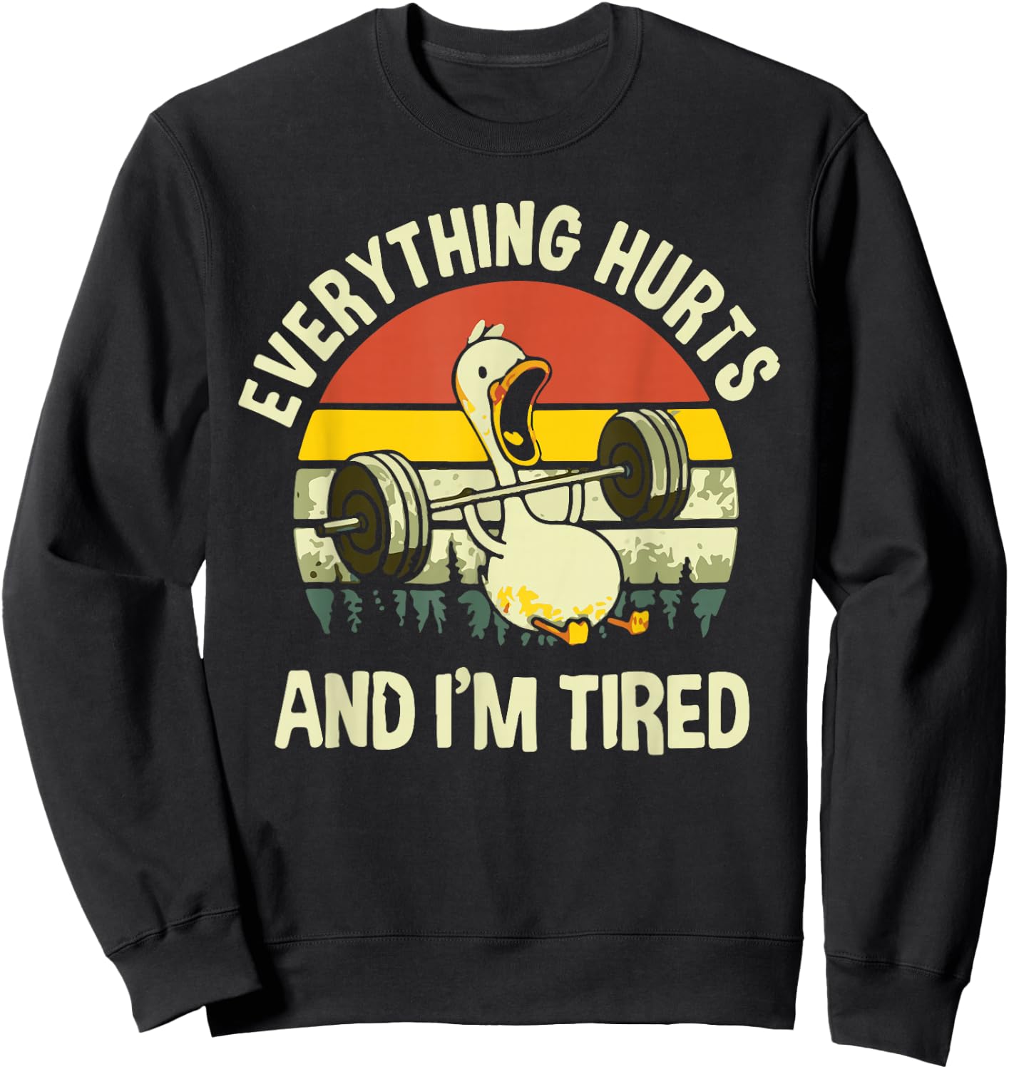 Everything Hurts And I'm Tired Duck Sweatshirt - Sweatshirt | Black