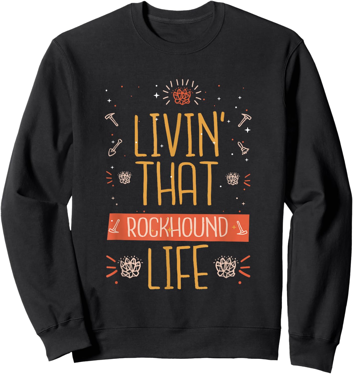 Rock Collector Funny Rock Hound Geologist Rock Collecting Sweatshirt - Sweatshirt | Black