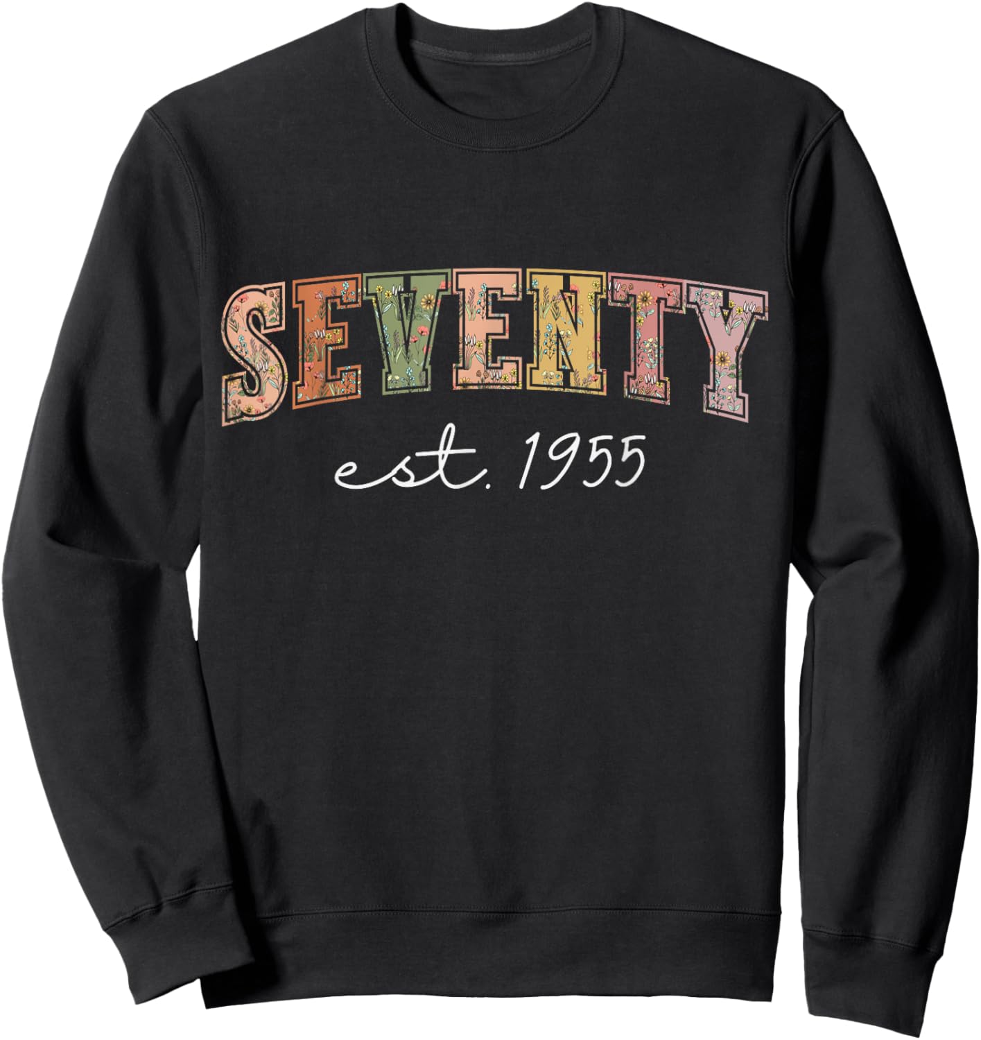 70 Years Old Vintage 1955 70th Birthday Wildflower Women Sweatshirt - Sweatshirt | Black