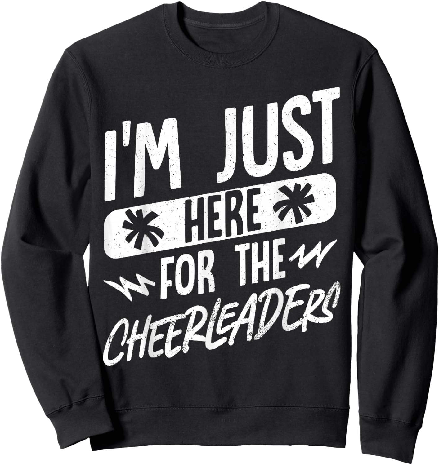 I'm Just Here For The Cheerleaders Sweatshirt - Sweatshirt | Black