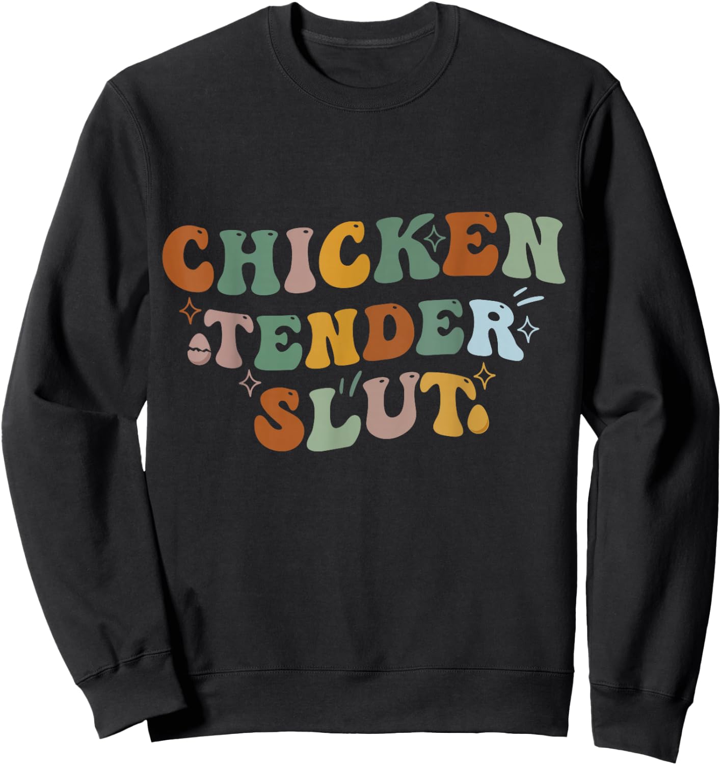Funny Groovy Chicken Tender Slut Sweatshirt - Sweatshirt | Black