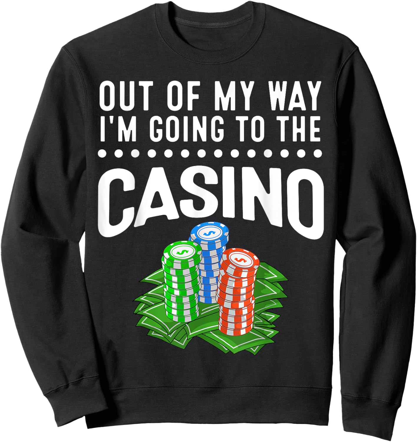 Funny Casino Gift Women Cool Out Of My Way Casino Sweatshirt - Sweatshirt | Black