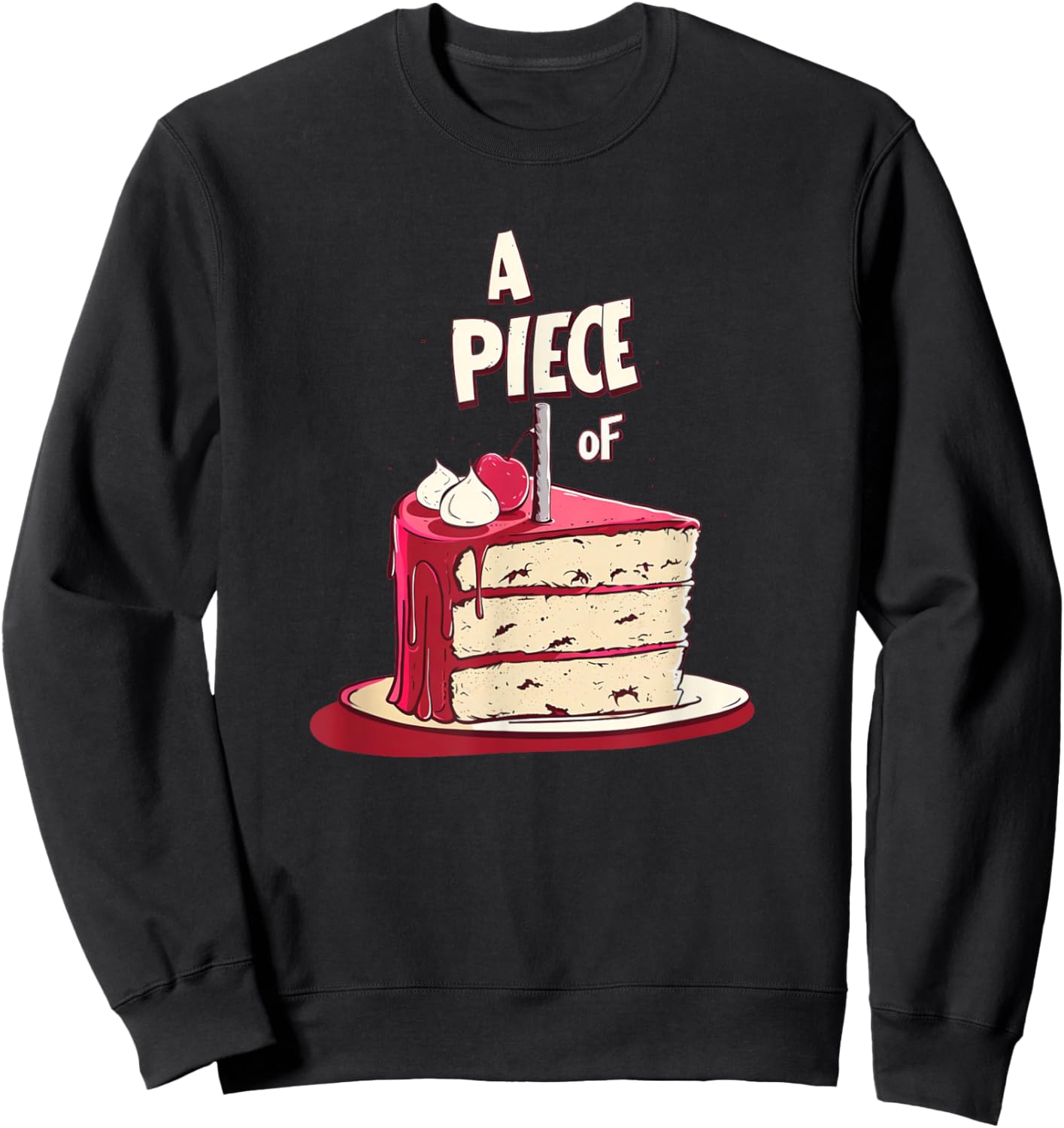 Funny Idiom Costume for Statement and Piece of Cake Lovers Sweatshirt - Sweatshirt | Black