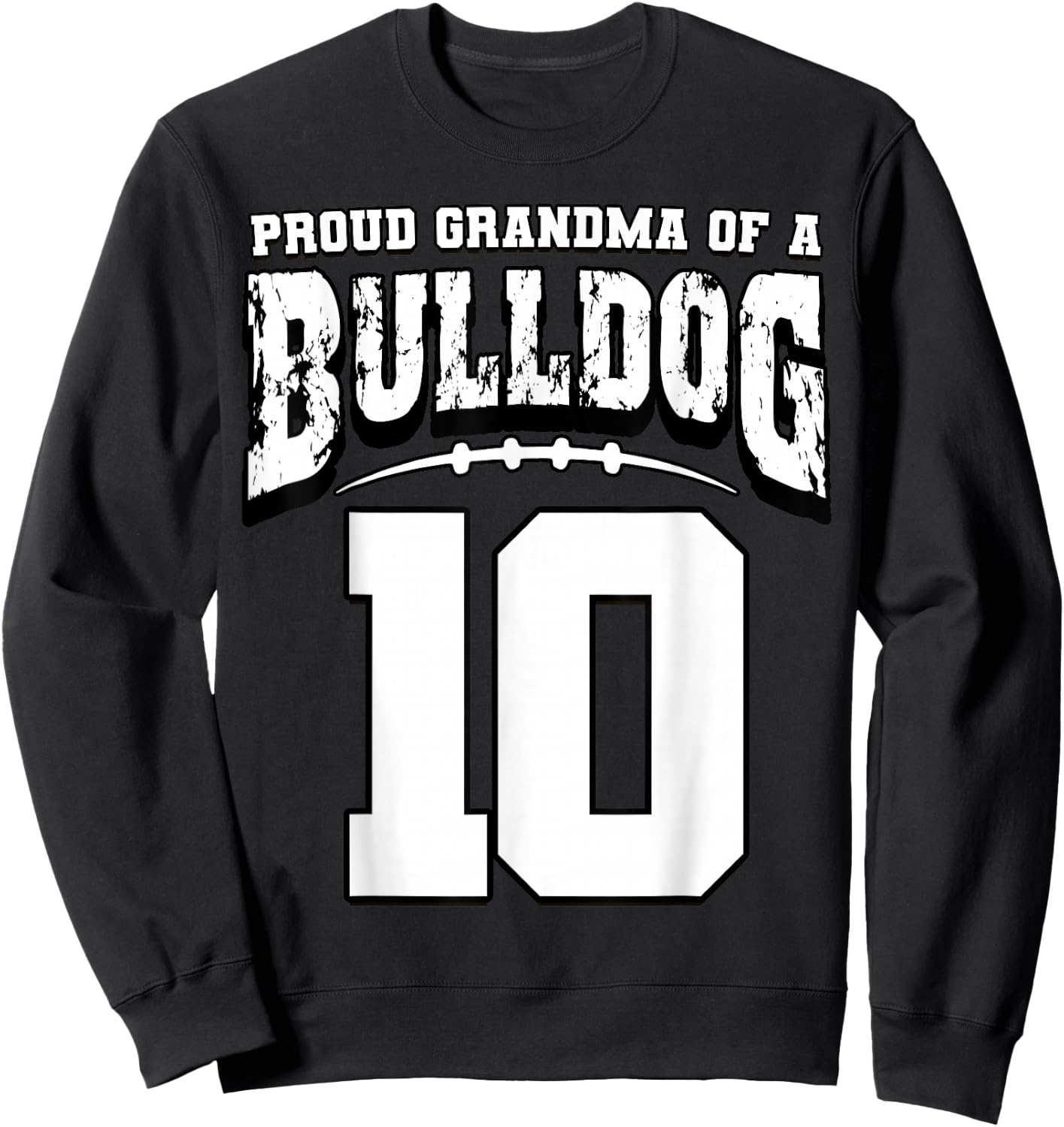 Proud Bulldog Football Grandma Of Player 10 Sweatshirt - Sweatshirt | Black