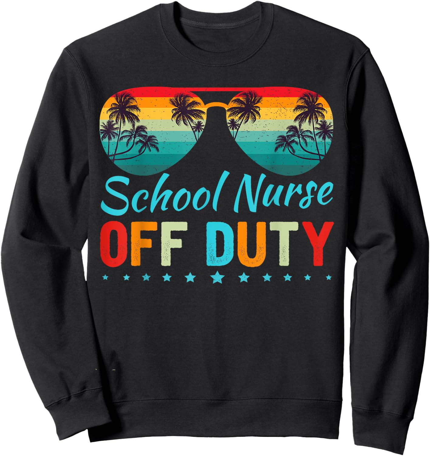 School Nurse Off Duty Sunglasses Beach Sunset Teacher Sweatshirt - Sweatshirt | Black