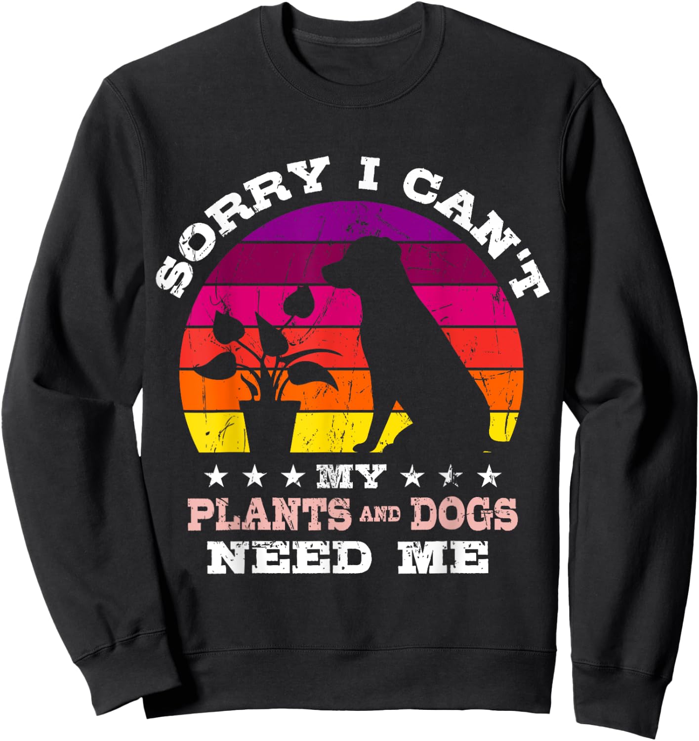 Retro Sorry I Can't My Plants and Dogs Need Me Gardener Sweatshirt - Sweatshirt | Black