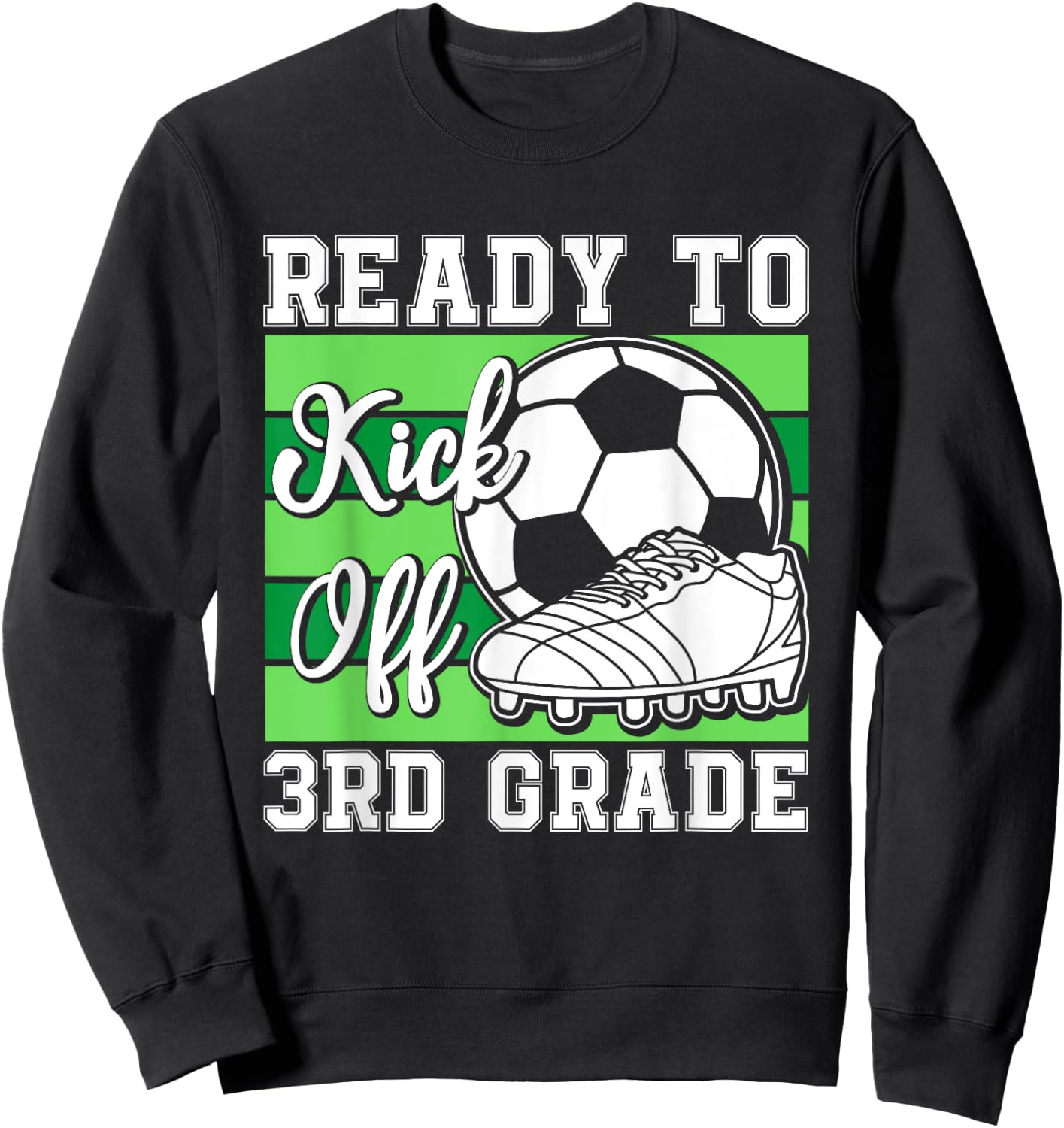 Ready To Kick Off 3rd Grade Soccer Boys Funny Soccer Player Sweatshirt - Sweatshirt | Black