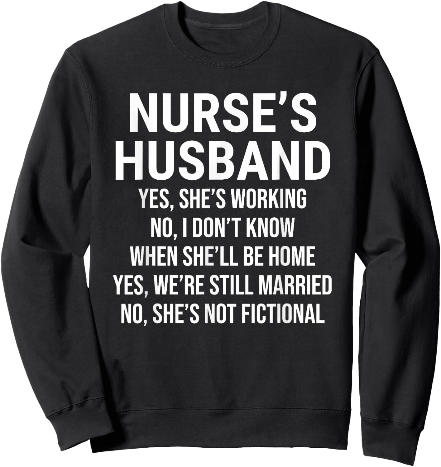 Nurse's Husband Yes She's Working Cute Nurse Husband Sweatshirt - Sweatshirt | Black
