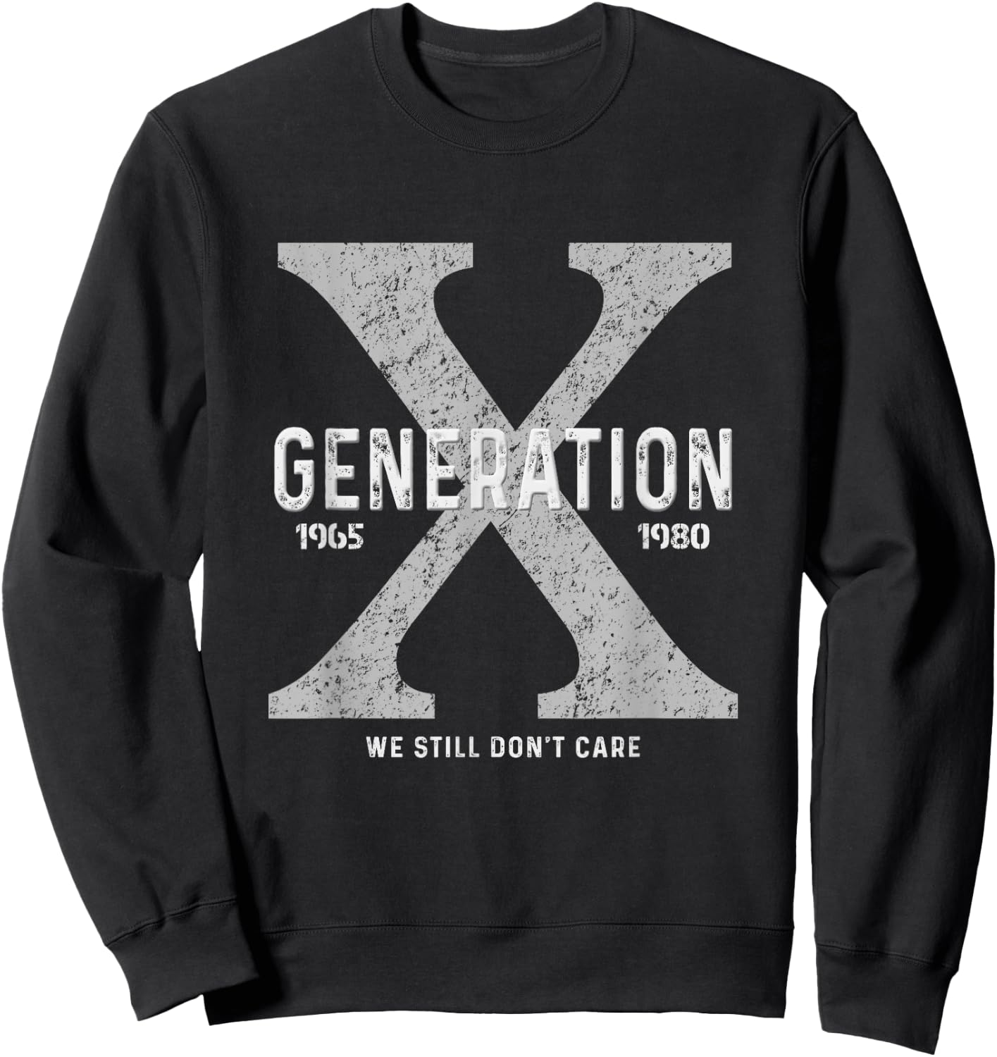Funny Gen X Humor Generation X We Don't Care Sweatshirt - Sweatshirt | Black