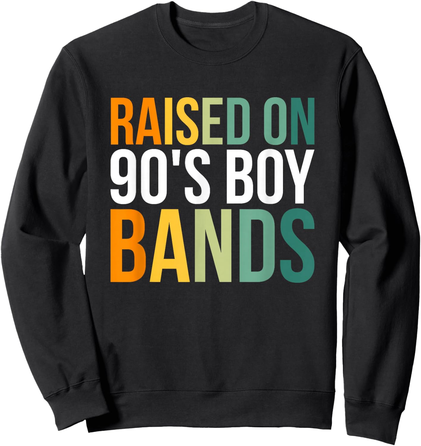 Raised On 90's Boy Bands Sweatshirt - Sweatshirt | Black