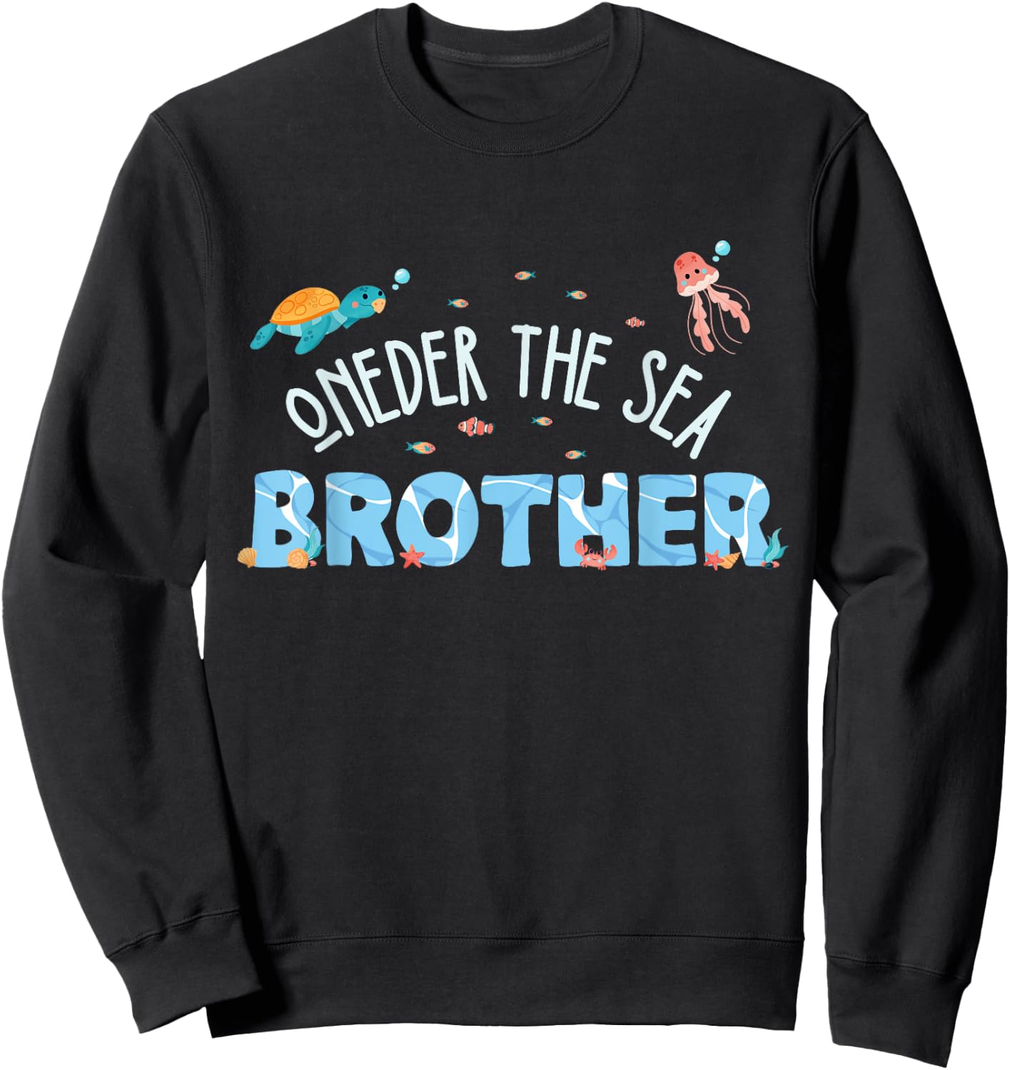 Under Sea Brother Birthday Girl Boy Matching Family Party Sweatshirt - Sweatshirt | Black