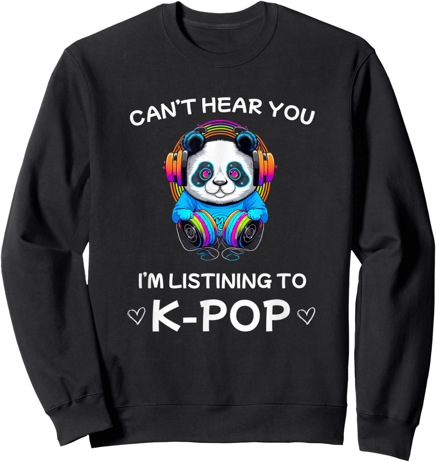 Can't hear you I'm listening to k-pop Merch kpop merchandise Sweatshirt - Sweatshirt | Black