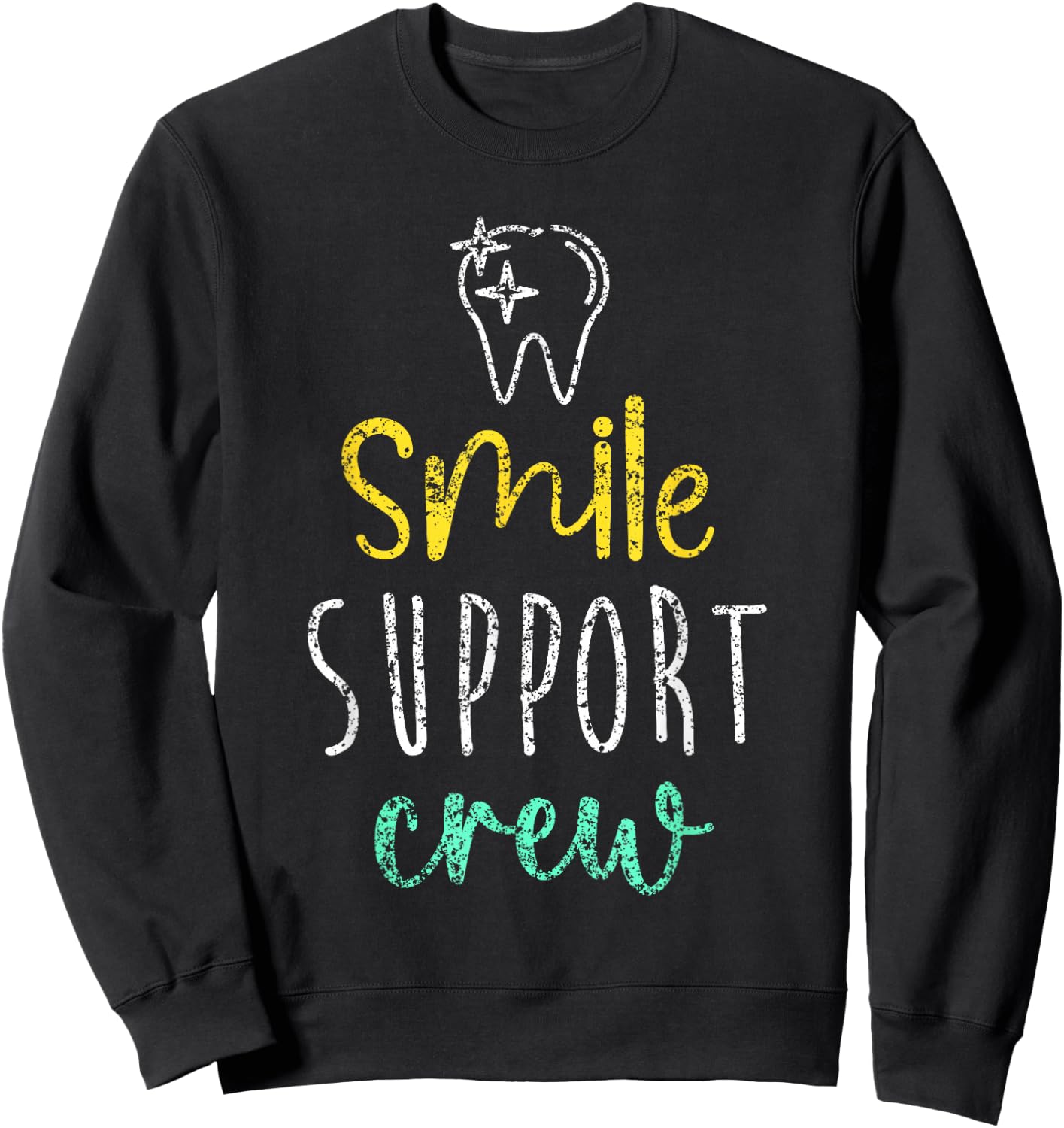 Smile Support Crew Job Teeth Tooth Women Dental Assistant Sweatshirt - Sweatshirt | Black
