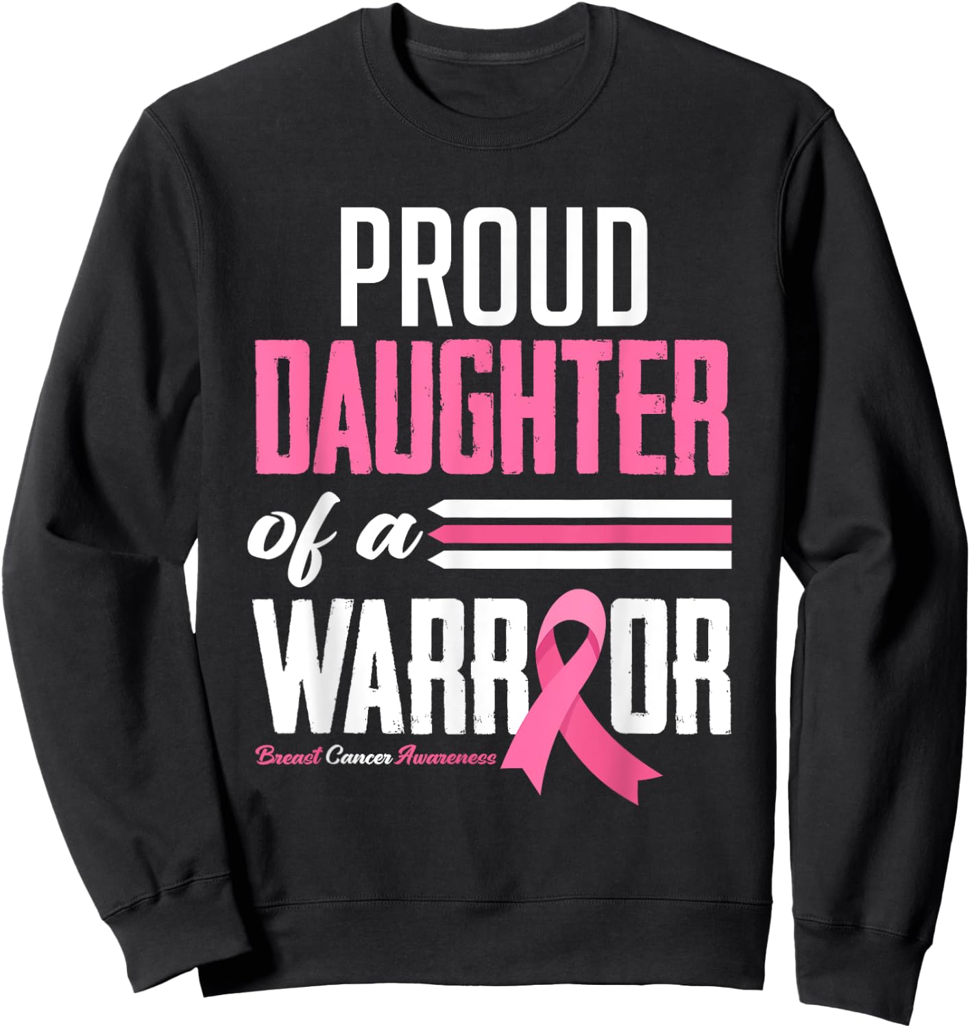 Proud Daughter Of A Warrior Mom Breast Cancer Awareness Sweatshirt - Sweatshirt | Black