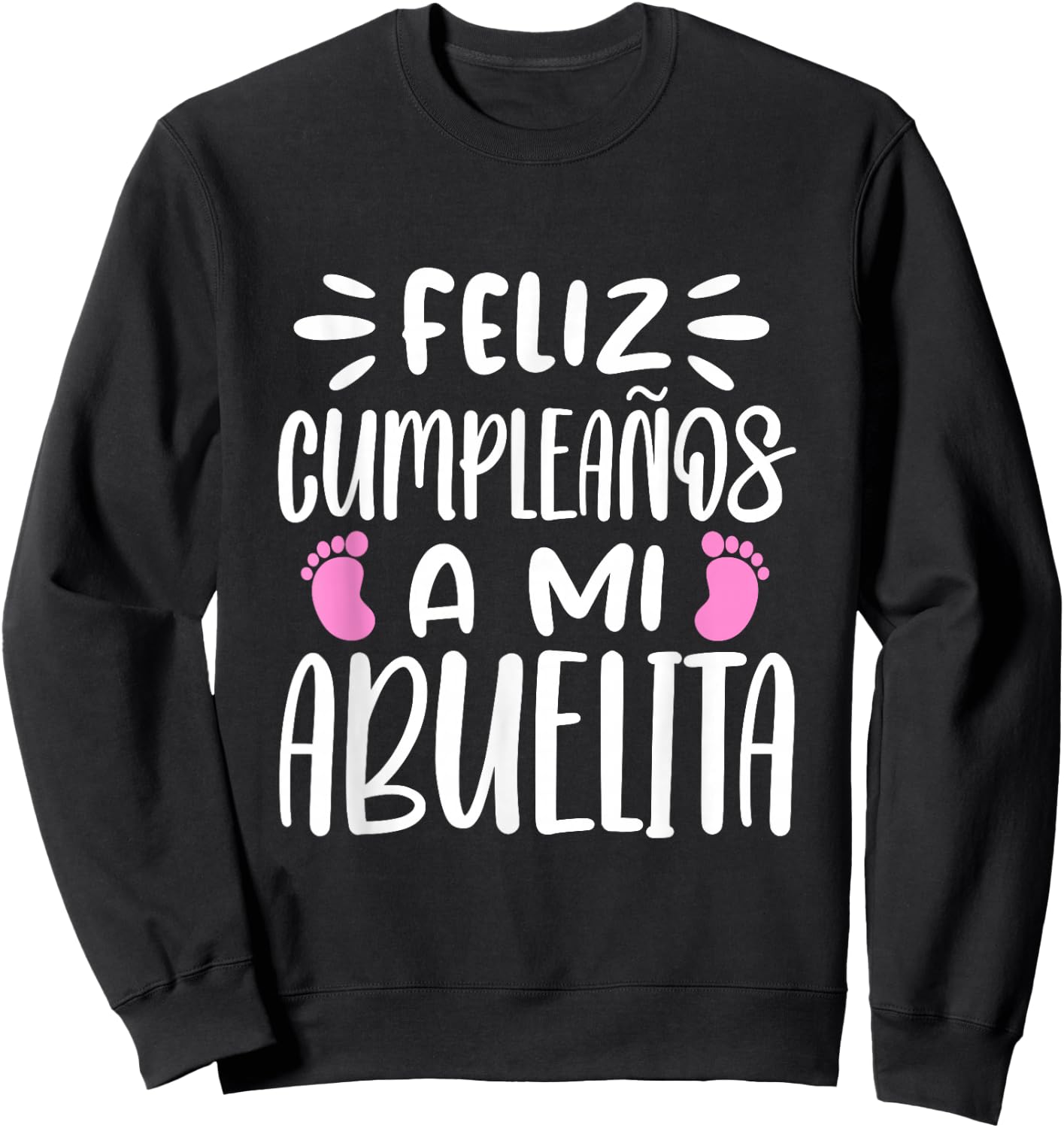 Feliz Cumpleaños A Mi Abuelita Happy Birthday Abuela Sweatshirt - Sweatshirt | Black