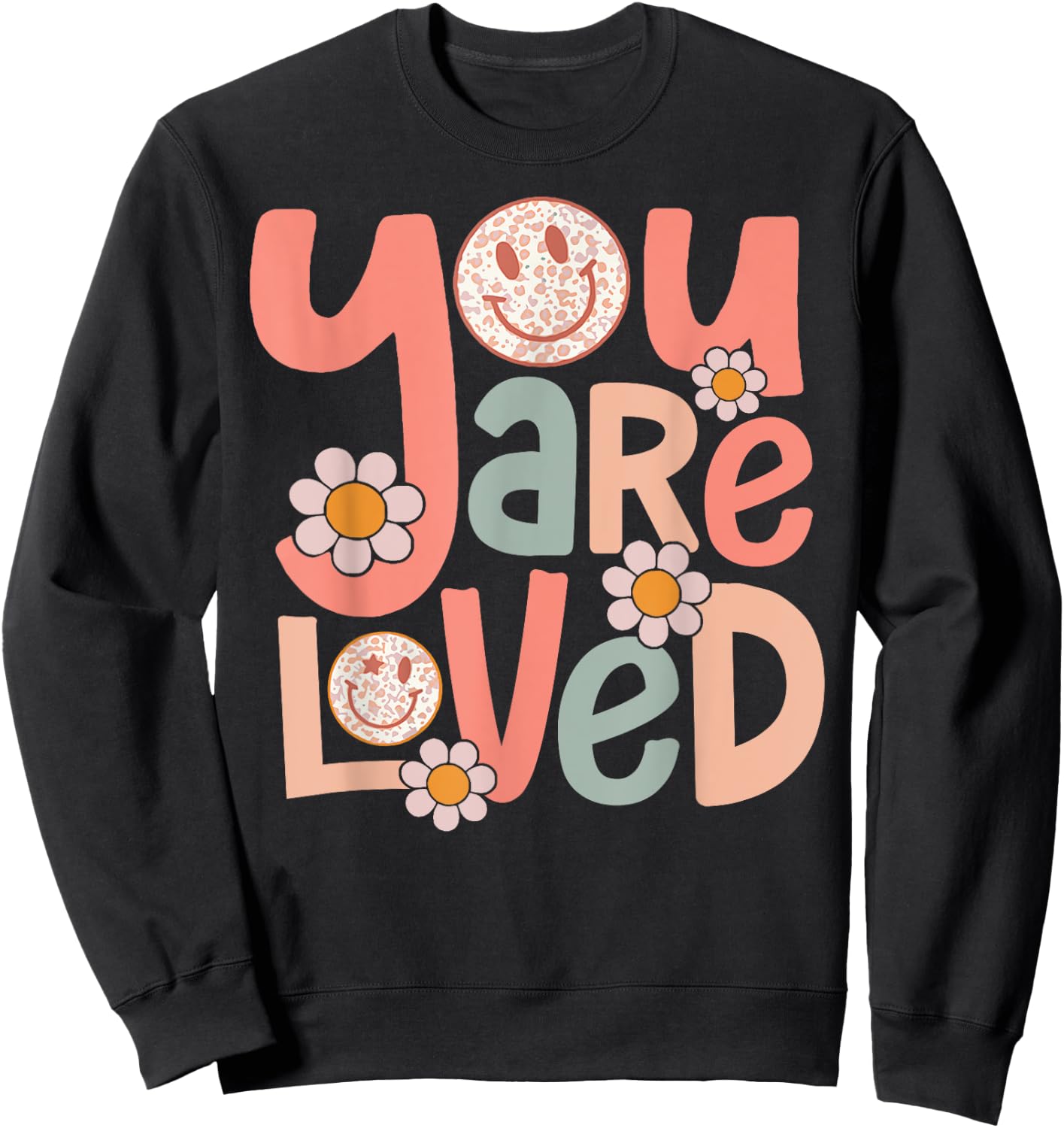 Retro You Are Loved Motivational Inspiration Positive Vibes Sweatshirt - Sweatshirt | Black