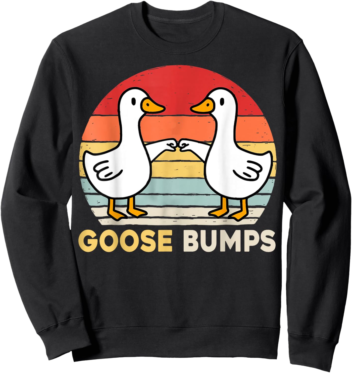 Funny Goose Bumps Humorous Pun Silly Goose Dad Joke Sweatshirt - Sweatshirt | Black