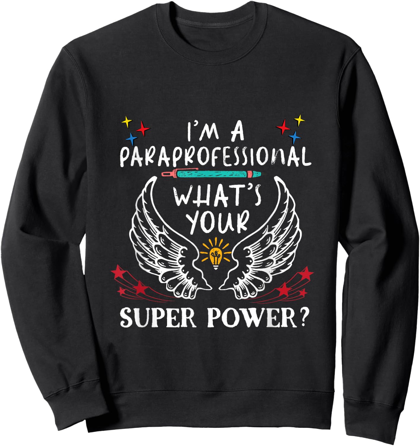 I'm A Paraprofessional What's your superpower, para teacher? Sweatshirt - Sweatshirt | Black