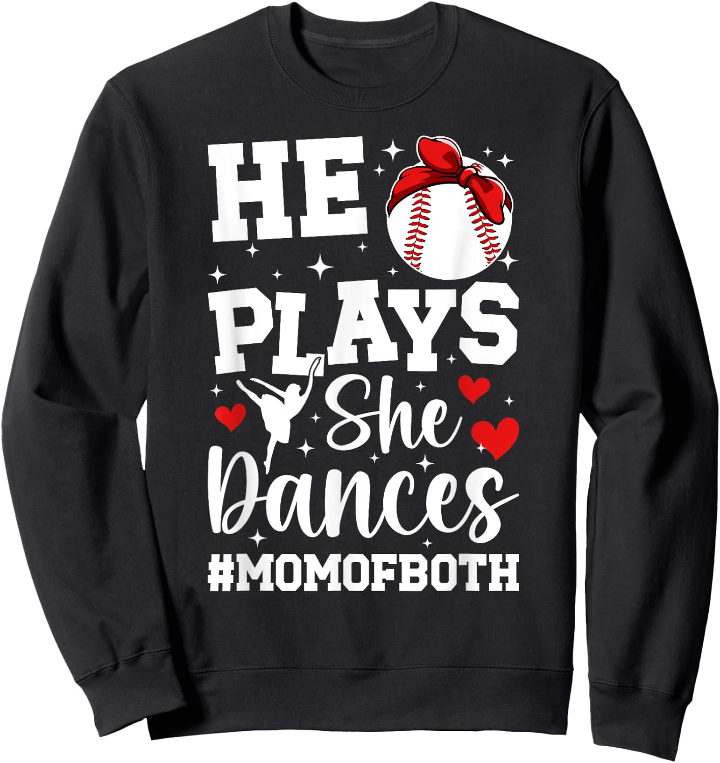He Plays She Dances Mom Of Both Dance And Baseball Mom Sweatshirt - Sweatshirt | Black