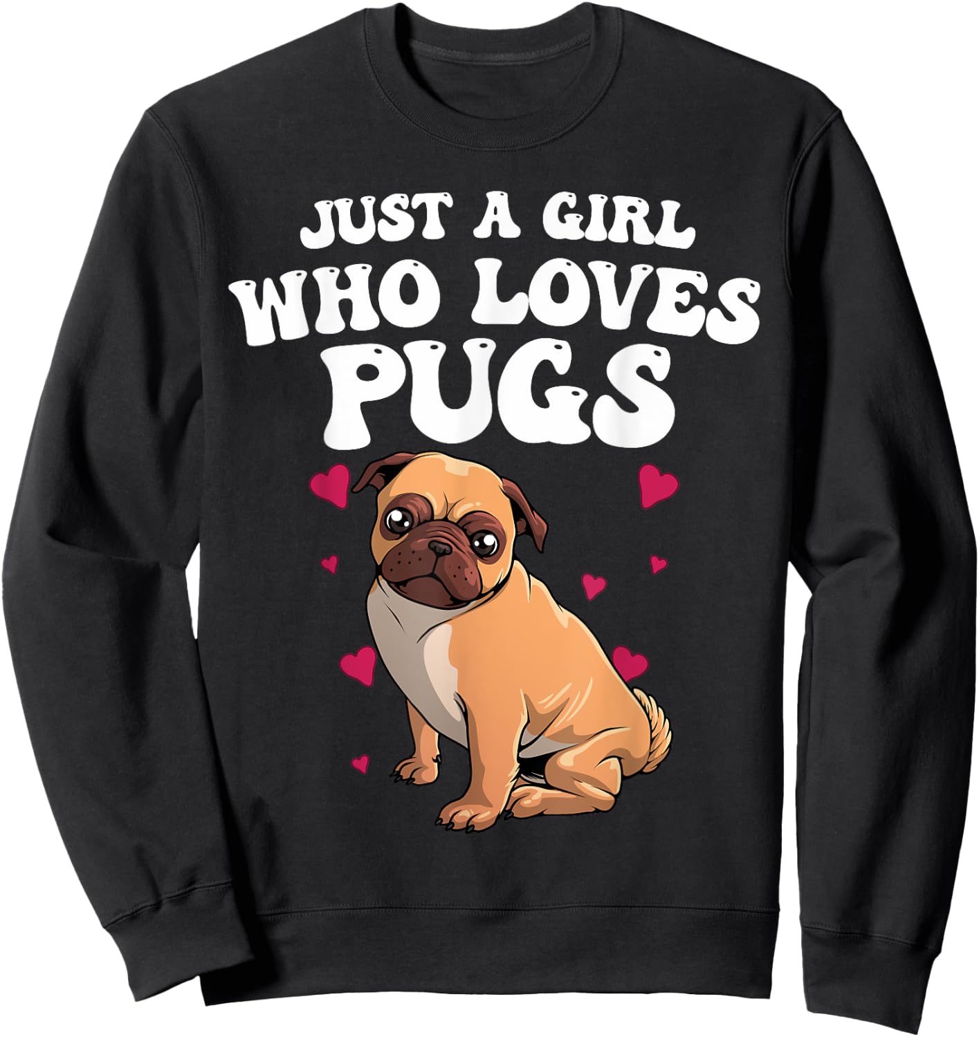 Cute Pug Design Girls Dog Owner Puppy Pug Lover Sweatshirt - Sweatshirt | Black