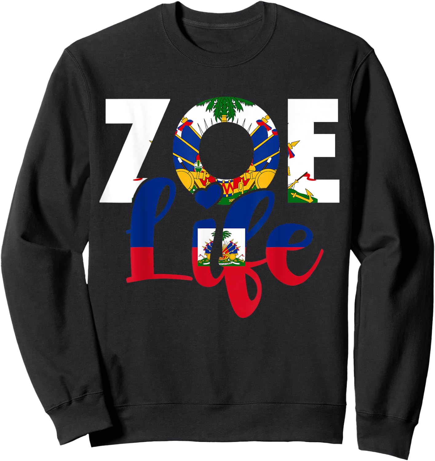 Haiti Flag Zoe Haitian Life Haiti Souvenir Sweatshirt - Sweatshirt | Black