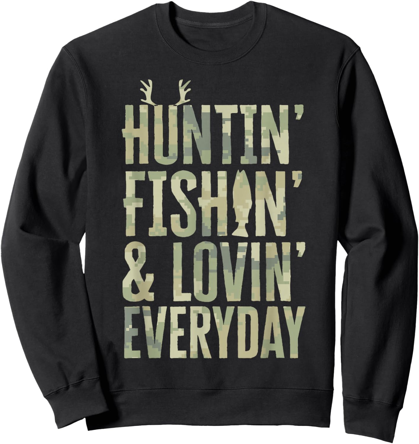 Hunting Fishing Loving Every Day Shirt, Fathers Day Camo Sweatshirt - Sweatshirt | Black
