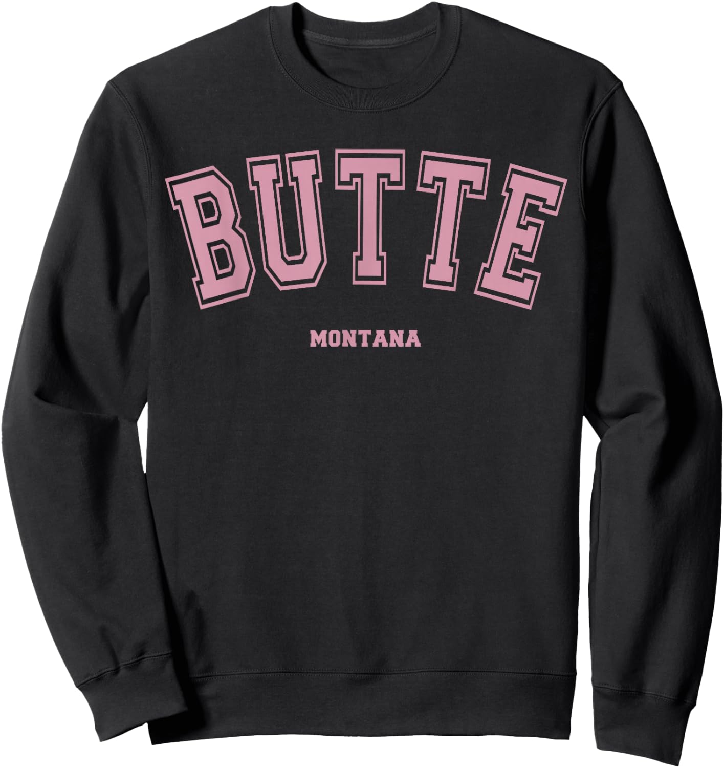 Pink Butte Montana MT Varsity Style on Butte Sweatshirt - Sweatshirt | Black