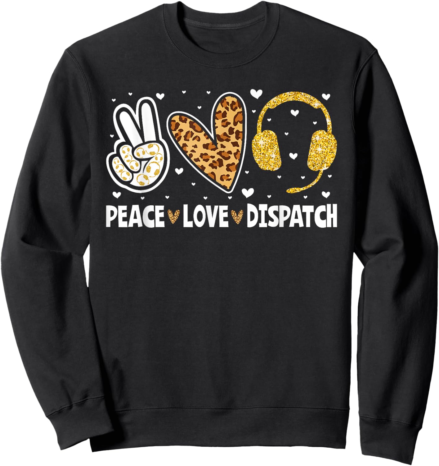 911 Dispatcher Peace Love Dispatch Operator EMS Sweatshirt - Sweatshirt | Black