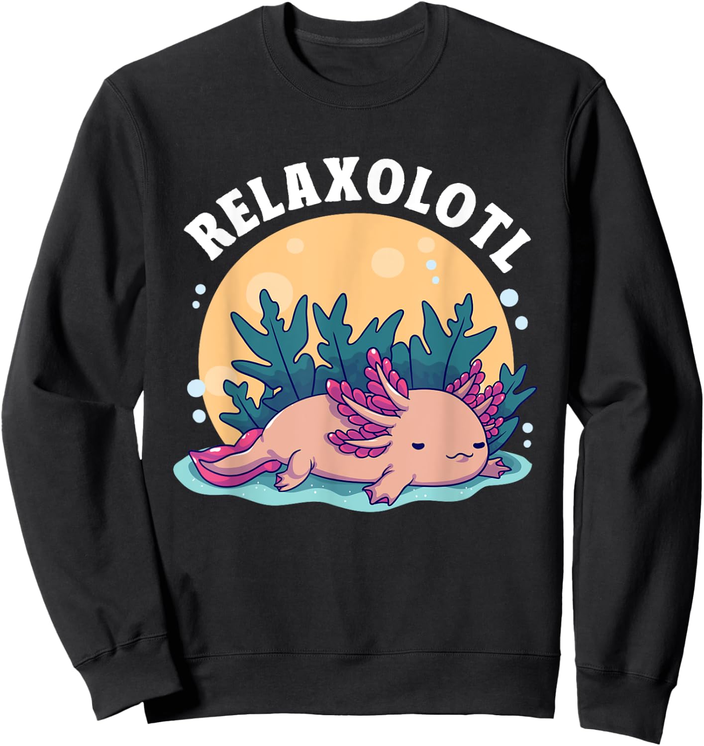 Axolotl Relaxolotl Kawaii Lazy Animal Axolotl Lovers Sweatshirt - Sweatshirt | Black