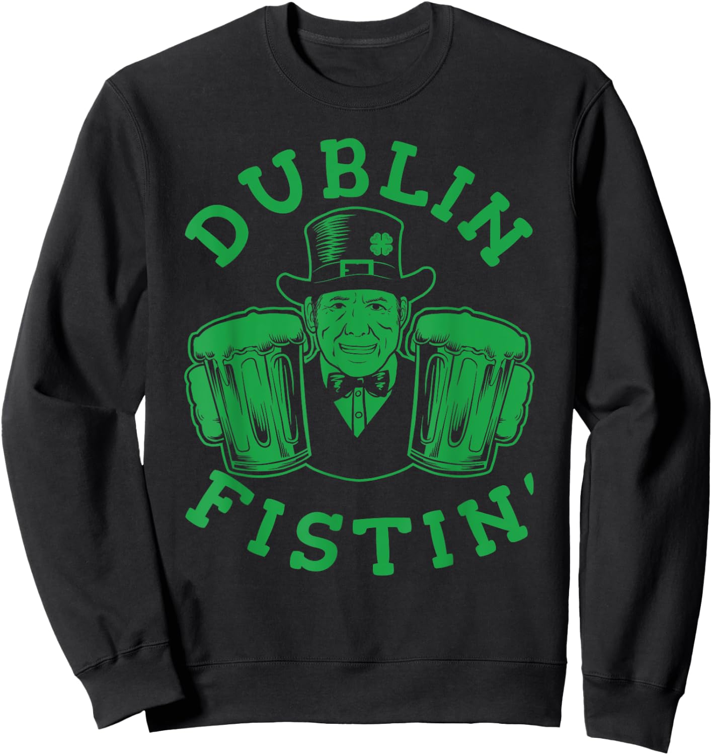 Dublin Fistin Saint Patricks Day Ireland Tradition Shamrock Sweatshirt - Sweatshirt | Black