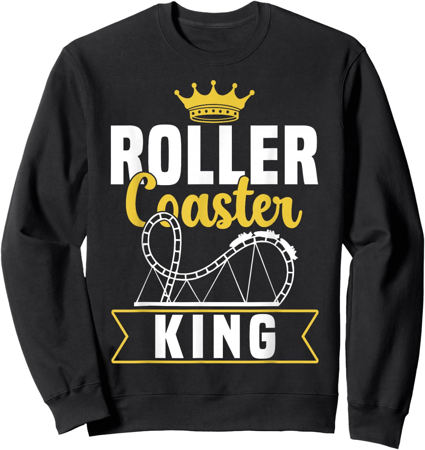 Roller Coaster King Amusement Fun Park Sweatshirt - Sweatshirt | Black