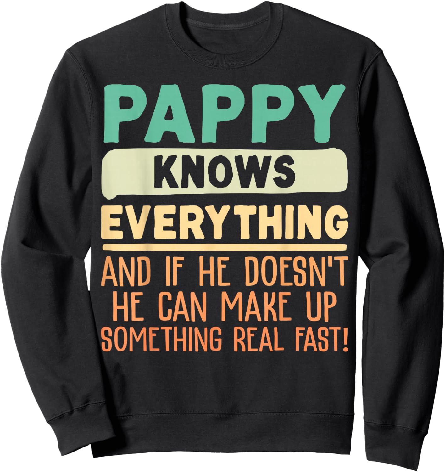Pappy Knows Everything Shirt 60th Gifts Funny Father's Day Sweatshirt - Sweatshirt | Black
